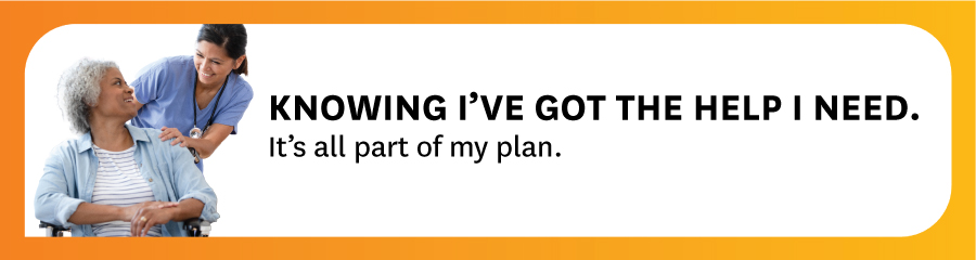 KNOWING I'VE GOT THE HELP I NEED. It's all part of my plan.